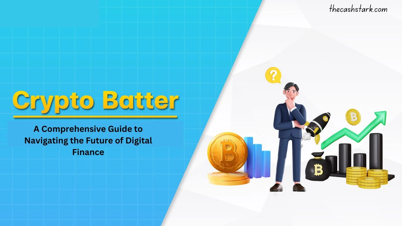 Crypto Batter: A Comprehensive Guide to Navigating the Future of Digital Finance