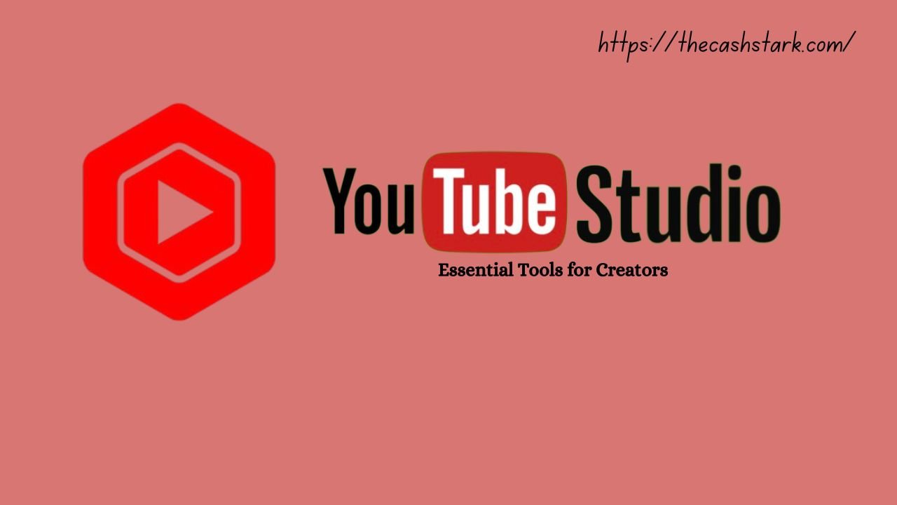 Studio. YouTube. com : Essential Tools for Creators