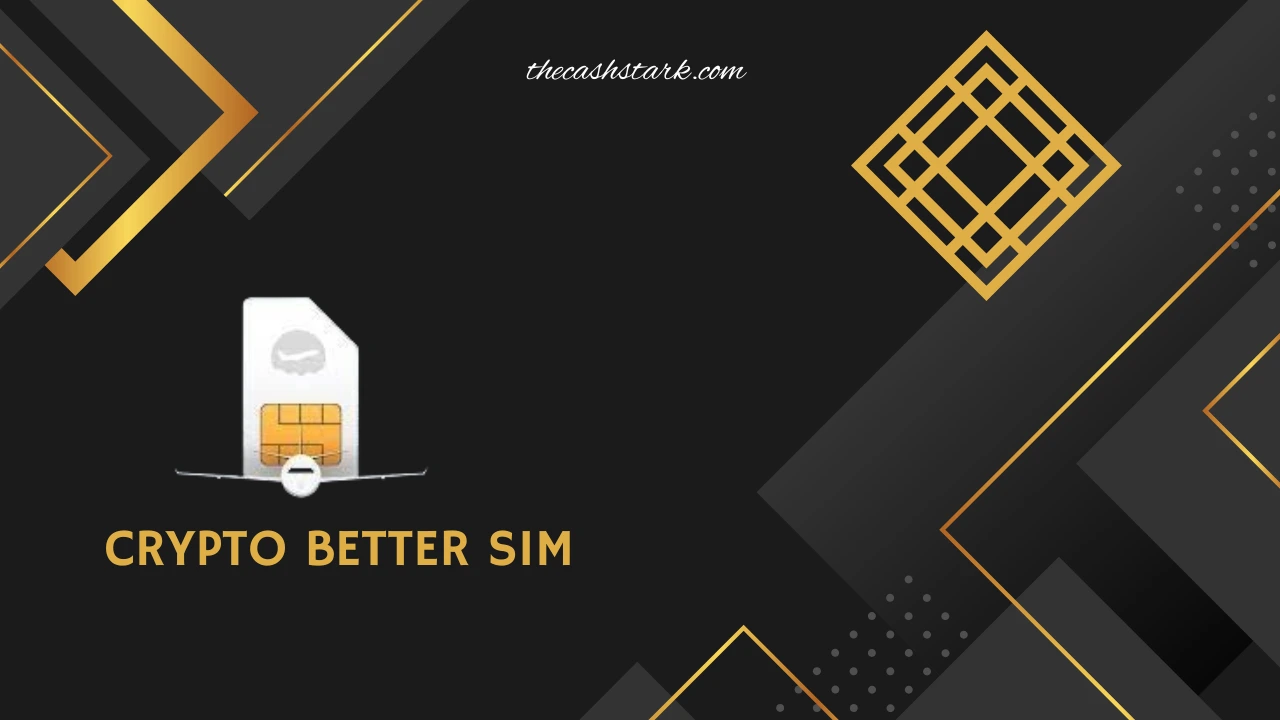 Crypto Better SIM: Revolutionizing Mobile Connectivity with Cryptocurrency