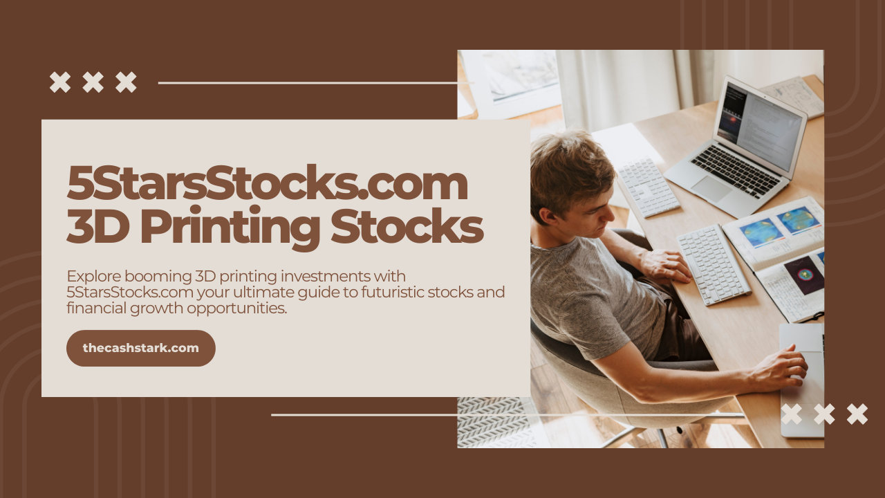 5StarsStocks.com 3D Printing Stocks
